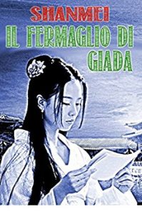 NON CHIAMATELE RECENSIONI#2: IL FERMAGLIO DI GIADA DI SHANMEI